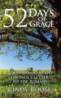 52 Days of Grace: A devotional based on Paul's letter to the Romans
