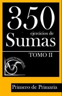 350 Ejercicios de Sumas para Primero de Primaria / 350 addition Exercises for First Grade