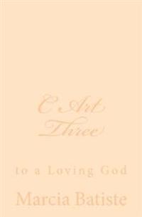 Kirjan kansi "C Art Three: To a Loving God"