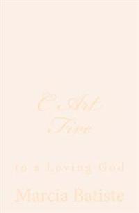 C Art Five: to a Loving God