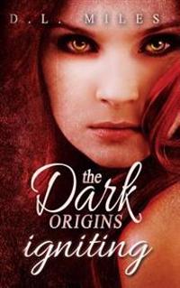 Igniting: The Dark Origins