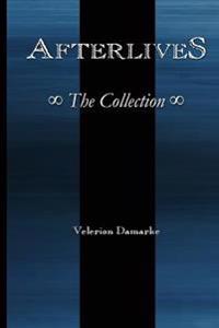 Afterlives: The Collection
