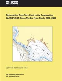 Reformatted Data Sets Used in the Cooperative LACSD/USGS Palos Verdes Flow Study, 2000-2008