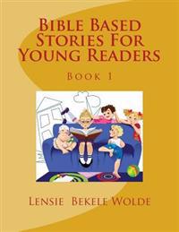 Bible Based Stories For Young Readers