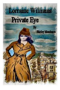Lorraine Willliams, Private Eye