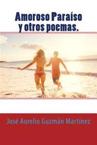 Amoroso Paraíso y otros poemas.