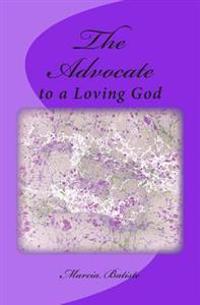 Kirjan kansi "The Advocate: To a Loving God"
