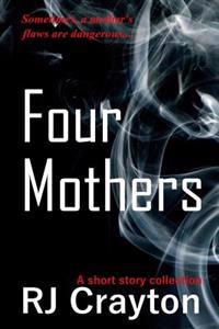 Four Mothers: A short story collection