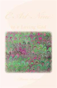 Kirjan kansi "C Art Nine: To a Loving God"