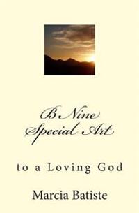 Kirjan kansi "B Nine Special Art: To a Loving God"