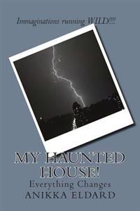 My Haunted House!: Everything Changes