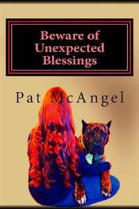 Beware of Unexpected Blessings: Beware of Unexpected Blessings