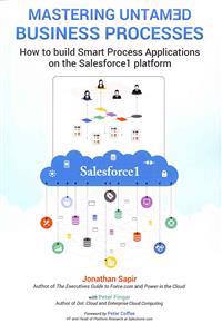 Master your untamed business processes: How to build smart process applications on the Salesforce1 platform
