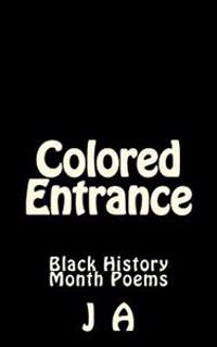 Colored Entrance: Black History Month Poems