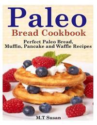 Paleo Bread Cookbook