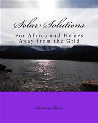 Solar Solutions: For Africa and Homes Away from the Grid