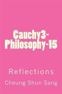 Cauchy3-Philosophy-15: Reflections