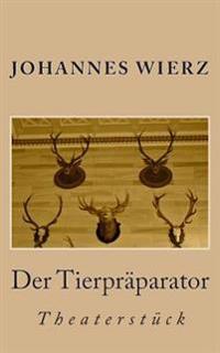 Der Tierpraeparator