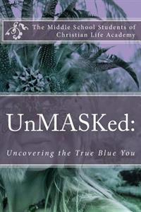 UnMASKed: : Uncovering the True Blue You