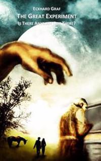 The Great Experiment: Is There Anybody Out There?