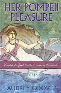 Her Pompeii Pleasure: Could she find $37,017.23 among the ruins?