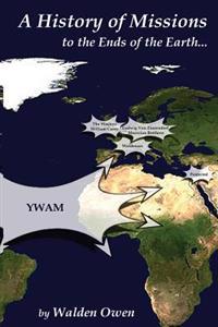 A History of Missions: "to the ends of the Earth..."