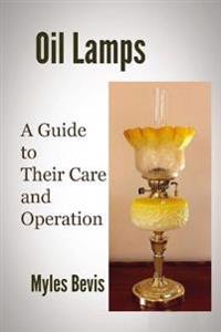 Oil Lamps A Guide To Their Care And Operation
