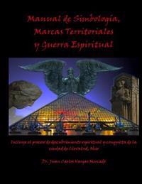 Manual de Simbologia, Marcas Territoriales y Guerra Espiritual