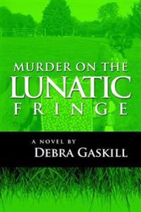 Murder on the Lunatic Fringe