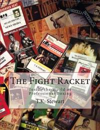 The Fight Racket: Inside the World of Professional Boxing