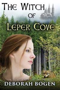 The Witch of Leper Cove: a tale of the 13th century