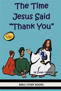 The Time Jesus Said "Thank You"