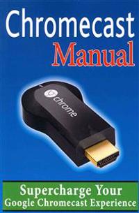 Chromecast User Manual