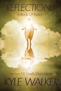 Reflections: A Book Of Poetry