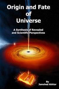 Origin and Fate of Universe