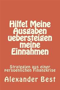 Hilfe! Meine Ausgaben Uebersteigen Meine Einnahmen