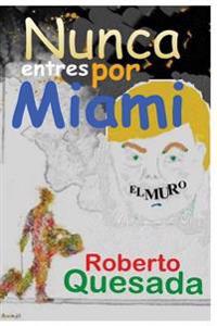 Nunca entres por Miami