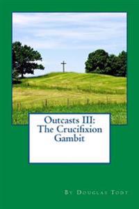 The Crucifixion Gambit