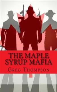 The Maple Syrup Mafia