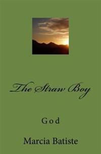 The Straw Boy: God