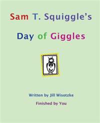 Sam T. Squiggle's Day of Giggles