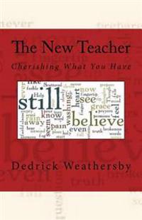The New Teacher: Cherishing What You Have