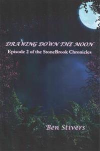 Drawing Down the Moon - Episode 2 of the Stonebrook Chronicles