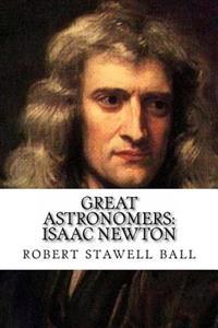 Great Astronomers: Isaac Newton