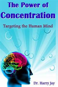 The Power of Concentration: Targeting the Human Mind