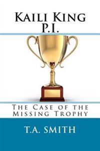 Kaili King P.I.: The Case of the Missing Trophy