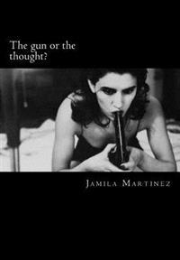 The gun or the thought?