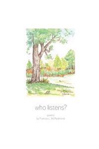 Who Listens?: Poems by Frances L. McRedmond