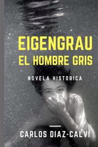 Eigengrau: El hombre gris