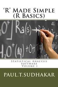 'r' Made Simple (R Basics): Statistical Analysis Software